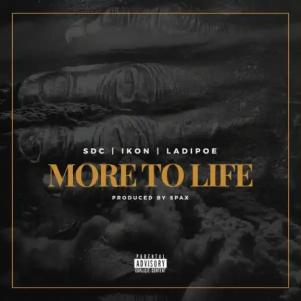 SDC - More To Life ft. Ladipoe x Ikon